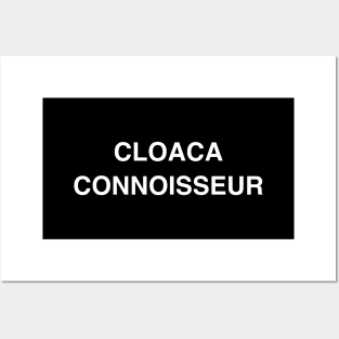 Cloaca Connoisseur Posters and Art